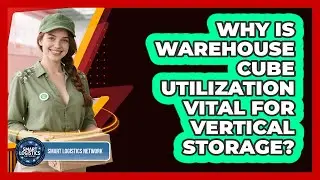 Why Is Warehouse Cube Utilization Vital For Vertical Storage? - Smart Logistics Network