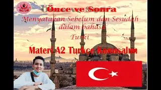 Belajar Önce ve Sonra (sebelum dan sesudah ) dalam bahasa Turki