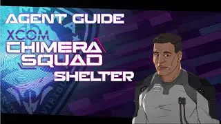 Shelter | Agent Guide | XCOM Chimera Squad