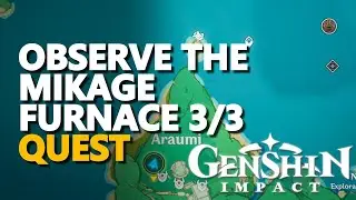 Observe the Mikage Furnace 3/3 Genshin Impact
