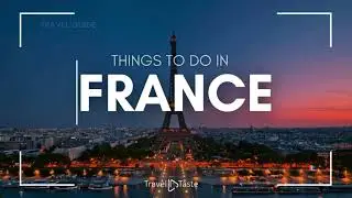 Exploring France Like A Local: Unique Things To Do In the Country  | Things To Do In France | 🇫🇷