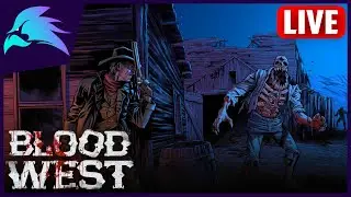 Blood West -Wild West & Eldritch Horror Stealth FPS Stream #2