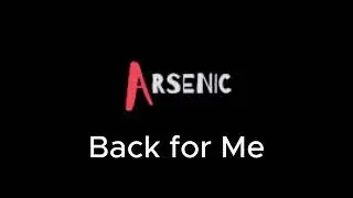 ARSENIC ROCK - BACK FOR ME - OFICIAL AUDIO