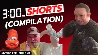 3am Shorts (Compilation) - Mythic Reel Pulls #1