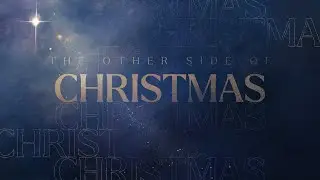 The Other Side of Christmas (12-28-2025 Bethlehem Worship)