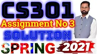 CS301 Assignment No 3 Solution Spring 2021 By Abid Farooq Bhutta || Data Structure cs301 solved pdf