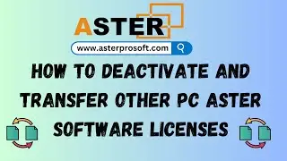 How to deactivate or transfer ASTER SOFTWARE licenses