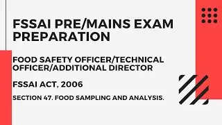 V37: Chapter 8 (Part 3) FSSAI Act, 2006 | Section 47 | Food Safety Officer Exam Preparation |