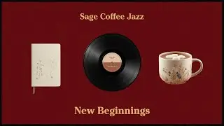 Sage Playlist ☕ Slow Morning Jazz - Cozy Coffee Shop Beats for Peaceful New Starts