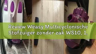 Review W&euml;asy Multicyclonische Stofzuiger zonder zak WS10, 1,5L, Stil, Krachtig, Handig, Vermogensvar