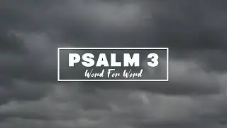Psalm 3: Word For Word (Lyric Video) • ESV Scripture Song