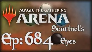 Let's Play Magic the Gathering: Arena - 684 - Sentinel's Eyes