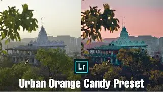 Urban Orange Candy preset |Adobe Lightroom | Top Cloud-Based Photo Service