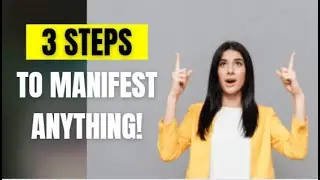 3 Steps To Manifest Anything! Manifest Fast. Manifest Easy. Manifest A Specific Person