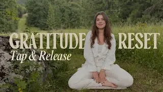 Short & Sweet Gratitude Reset - EFT Tapping Meditation