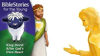 Day 110 David A Man After Gods Own Heart ~ Daily Bible Stories for Children and Little Learners