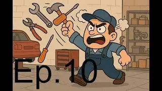 Not Throwing Wrenches Ep.10