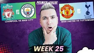 PREMIER LEAGUE *WEEK 25* PREDICTIONS & TIPS | MANCHESTER UNITED vs TOTTENHAM & LIVERPOOL vs MAN CITY