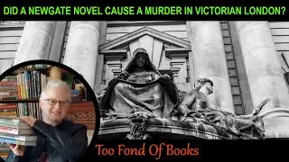 Fiction in Real Life: Did a Newgate Novel Cause a Murder in Victorian London?
