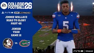 COLLEGE FOOTBALL 26: JIMMIE WALLACE CAREER (PS5 PRO) (4K ULTRA HD) PART 45 - vs. FLORIDA STATE
