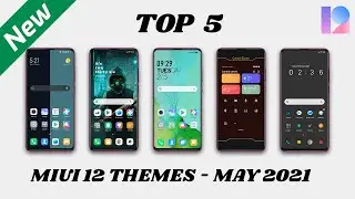 Top 5 MIUI 12 Theme You Might Like! May 2021