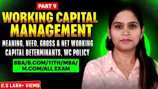 Working Capital Management | Financial Management | Determinants | Working Capital Policy