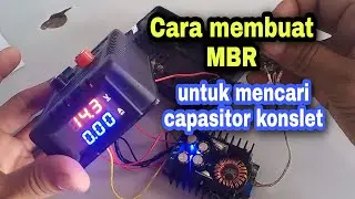 Cara merakit MBR  untuk mencari capasitor konslet