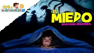¡EL MIEDO! | EDUCACIÓN EMOCIONAL PARA NIÑOS | CLUB DE INVESTIGADORES | #education for #kids
