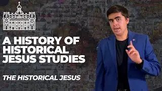 A History of Historical Jesus Studies (The Historical Jesus Part 2)