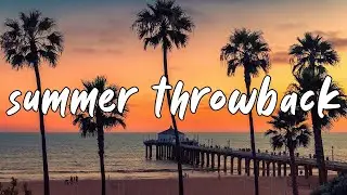 Throwback 2010-2019 songs ☀️ Summer Vibes Nostalgia Playlist ~ Road trip mix 2025