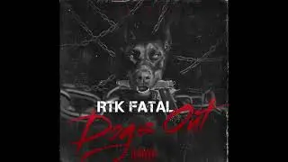 RTK Fatal - Dogs Out