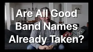 Are All Good Band Names Already Taken? | Tom Strahle | Pro Guitar Secrets