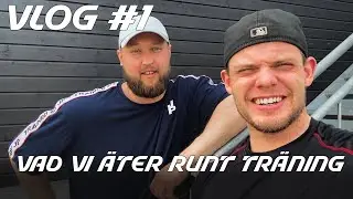 VLOG #1 Vad vi &auml;ter runt tr&auml;ning
