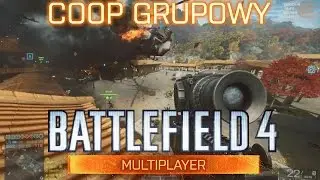 Battlefield 4 MP - #041 - Coop Grupowy Cz.2 - Smocza Dolina | 12.2015 - McSzakalTV