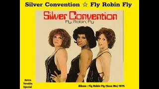 Fly Robin Fly (Best Version) Silver Convention