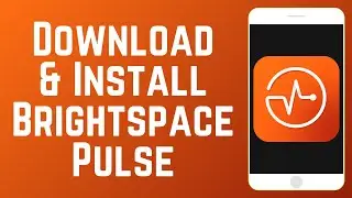 How to Download & Install Brightspace Pulse App 2026 (Full Guide)