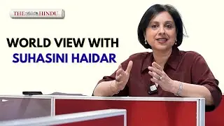 The Hindu Originals: World View with Suhasini Haidar