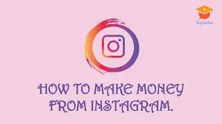 Making Money from Instagram Account