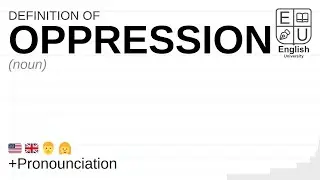 OPPRESSION meaning, definition & pronunciation | What is OPPRESSION? | How to say OPPRESSION