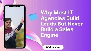 Why Most IT Agencies Build Leads But Never Build a Sales Engine
