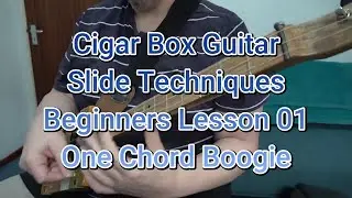 #Cigar #Box #Guitar #guitars #CBG #One #Chord  #One #Chord #Boogie #Beginner #slide #techniques