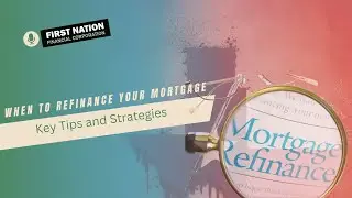 Understanding When to Refinance Your Mortgage: Key Tips and Strategies - 6 of 7