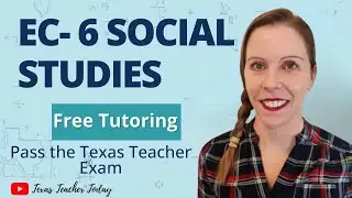 Free Core Subjects EC6 Social Studies Tutoring July 152025