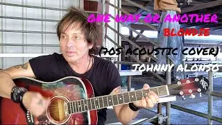 One Way Or Another - Blondie (Acoustic Cover) by Johnny Alonso