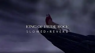 Lion King - King Of Pride Rock (Slowed + Reverb)