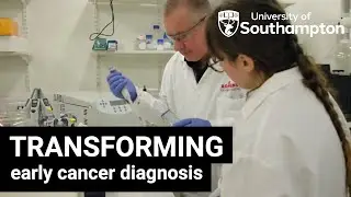 Transforming Early Cancer Diagnosis | University of Southampton