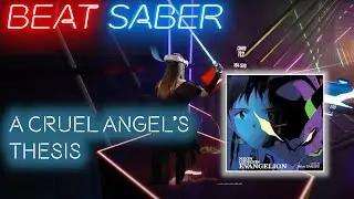 Beat Saber  - A Cruel Angel's Thesis - (Evangelion OP)