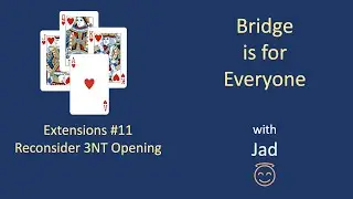 Reconsider 3NT Opening: Bridge is for Everyone - Extensions #11.
