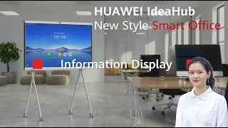 Key Features of HUAWEI IdeaHub Information Display
