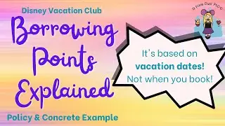 Borrowing Disney Vacation Club Points Explained | Policy & Concrete Example | DVC Tips